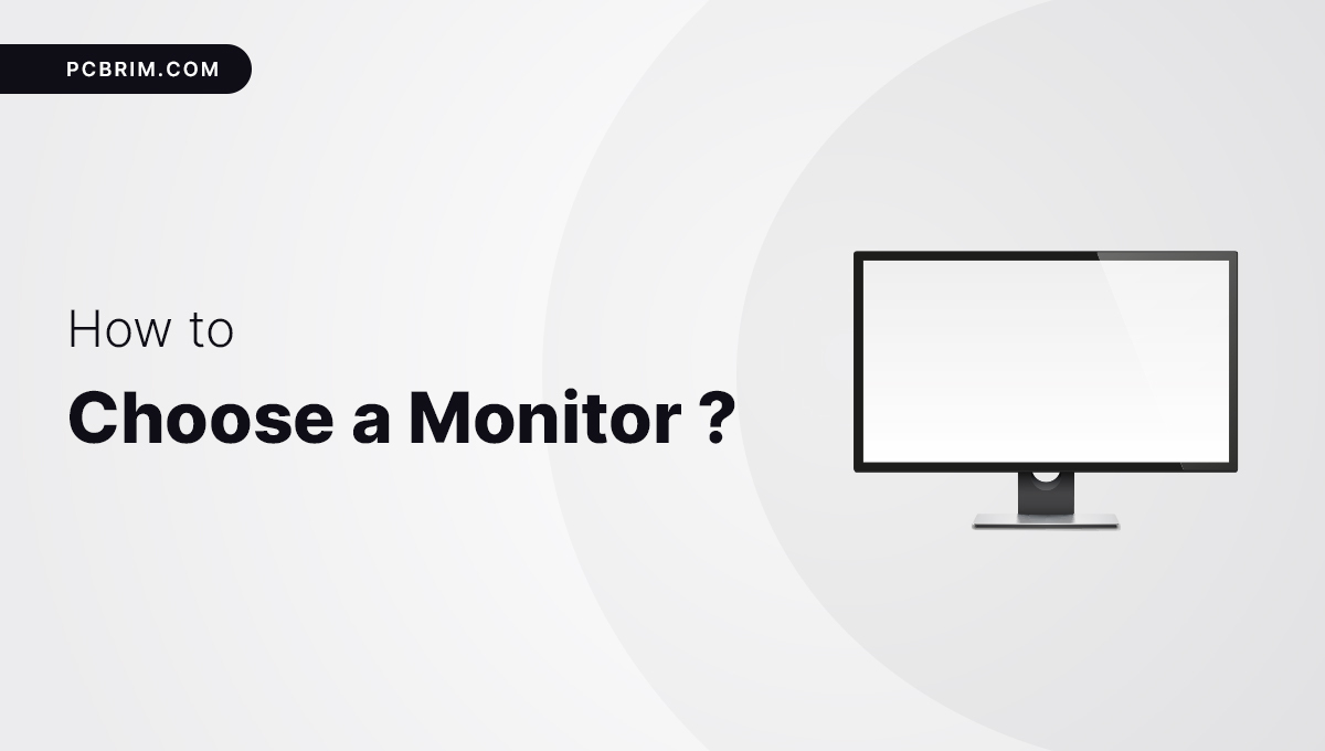 How to Choose a Monitor?