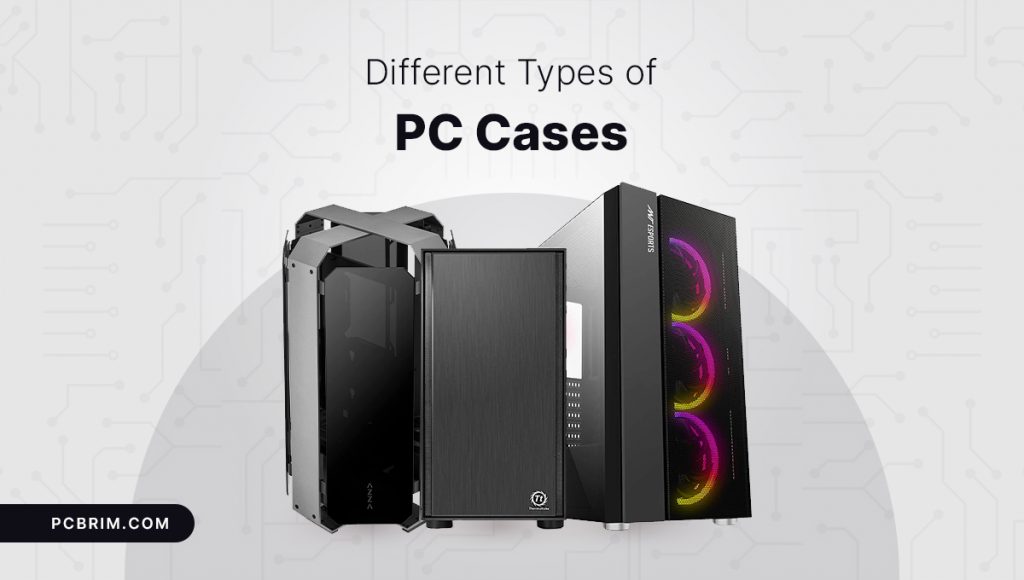 different-types-of-pc-cases-explained-with-suggestions