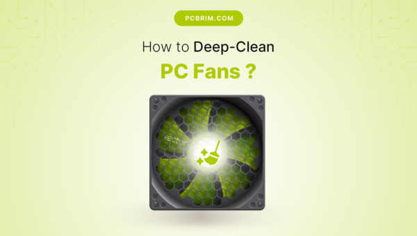 How to deep clean PC Fan
