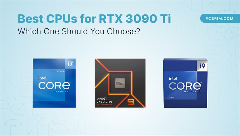 Best CPUs for RTX 3090 Ti
