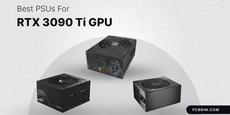 Best PSUs For RTX 3090 Ti GPU