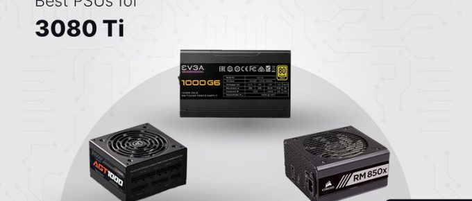 Best PSUs for 3080 Ti