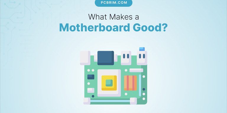 What Makes a Motherboard Good